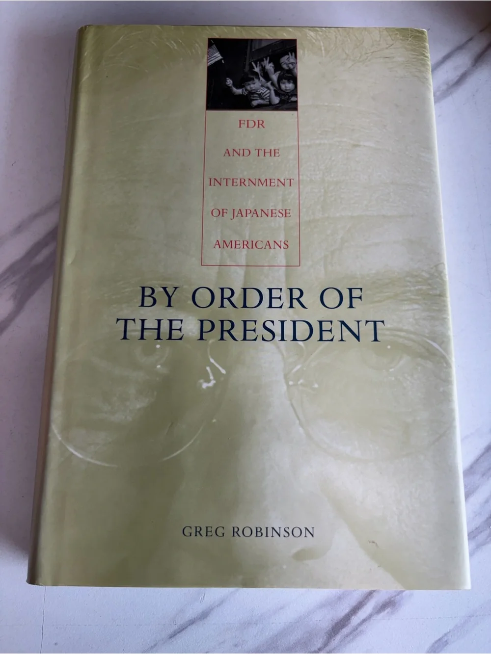 By Order of the President: FDR and the Internment of Japanese Americans by Greg